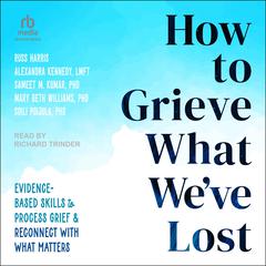 How to Grieve What We've Lost by Mary Beth Williams audiobook