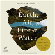 Earth, Air, Fire & Water by  Scott Cunningham audiobook