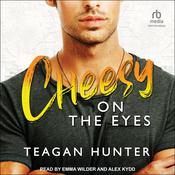 Cheesy on the Eyes by  Teagan Hunter audiobook