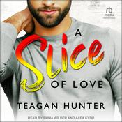 A Slice of Love by  Teagan Hunter audiobook