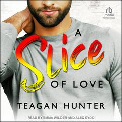 A Slice of Love by Teagan Hunter audiobook