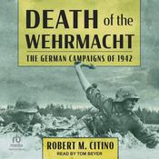 Death of the Wehrmacht by  Robert M. Citino audiobook