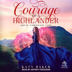 Courage of a Highlander by Katy Baker audiobook