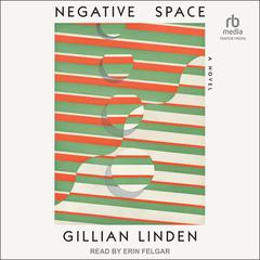 Negative Space by Gillian Linden audiobook