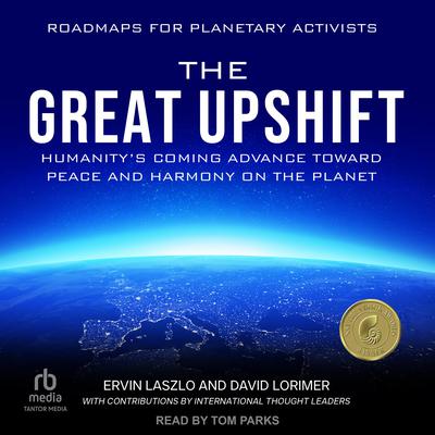 The Great Upshift by Ervin Laszlo audiobook