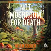Not Mushroom For Death by  Helen Golden audiobook