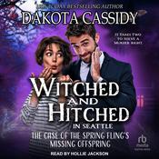 Witched and Hitched in Seattle by  Dakota Cassidy audiobook