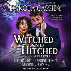 Witched and Hitched in Seattle by Dakota Cassidy audiobook