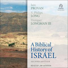 A Biblical History of Israel, Second Edition by Iain Provan audiobook
