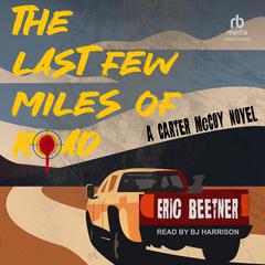 The Last Few Miles of Road by Eric Beetner audiobook
