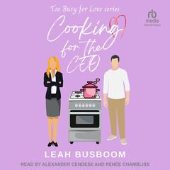 Cooking for the CEO by Leah Busboom audiobook