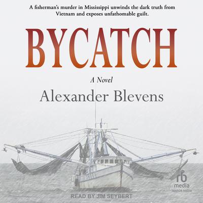 Bycatch by Alexander Blevens audiobook