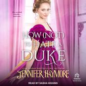 How (Not) to Hate A Duke by  Jennifer Haymore audiobook