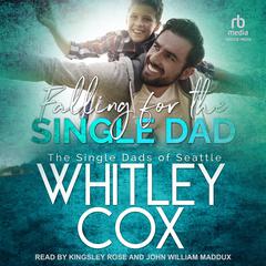 Falling for the Single Dad by Whitley Cox audiobook
