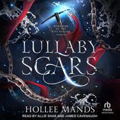 Lullaby Scars by  Hollee Mands audiobook