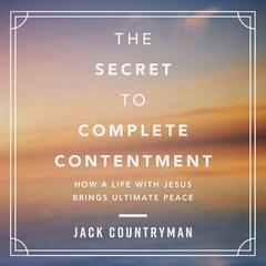 The Secret to Complete Contentment by Jack Countryman audiobook