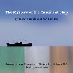 The Mystery of the Casement Ship by Karl Spindler audiobook
