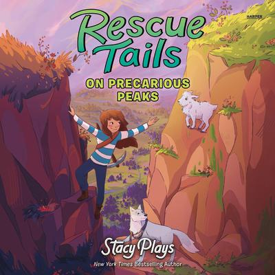 Rescue Tales: On Precarious Peaks by StacyPlays  audiobook