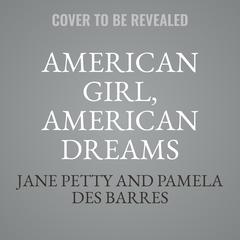 American Girl, American Dreams by Jane Petty audiobook