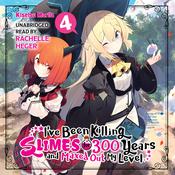 I've Been Killing Slimes for 300 Years and Maxed Out My Level, Vol. 4 by  Kisetsu Morita audiobook