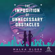 The Imposition of Unnecessary Obstacles by  Malka Older audiobook