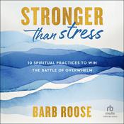 Stronger than Stress by  Barb Roose audiobook