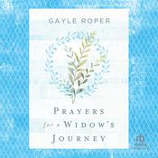 Prayers for a Widow's Journey by  Gayle Roper audiobook