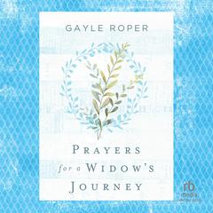 Prayers for a Widow's Journey by Gayle Roper audiobook