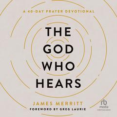 The God Who Hears by James Merritt audiobook