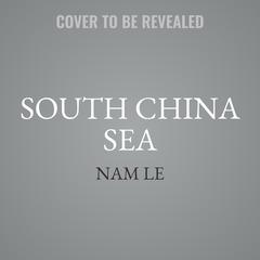 South China Sea by Nam Le audiobook
