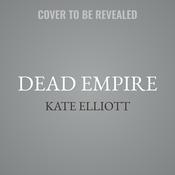 Dead Empire by  Kate Elliott audiobook