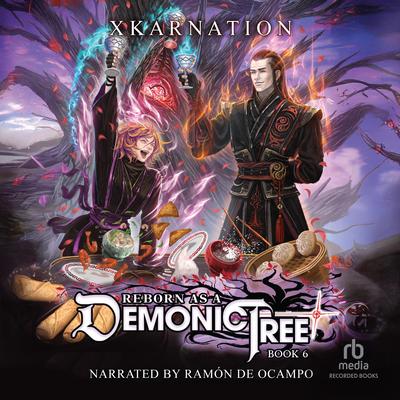 Reborn as a Demonic Tree 6 by XKARNATION audiobook