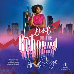 Love on the Rebound by Aries Skye audiobook