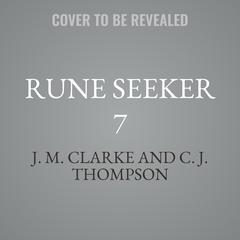 Rune Seeker 7 by J.  M. Clarke audiobook
