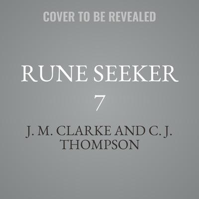 Rune Seeker 7 by J.  M. Clarke audiobook