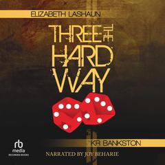 Three The Hard Way by Elizabeth LaShaun audiobook