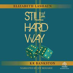 Still The Hard Way by KR Bankston audiobook