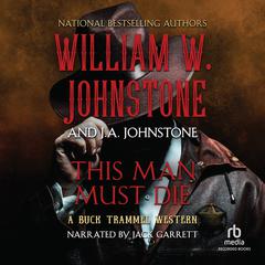 This Man Must Die by William W. Johnstone audiobook