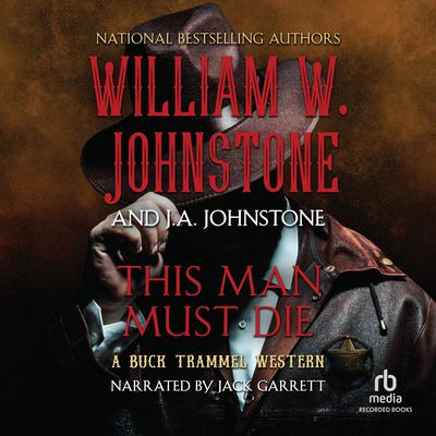 This Man Must Die by William W. Johnstone audiobook