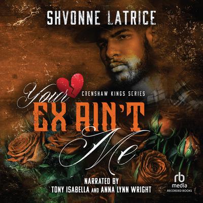 Your Ex Ain't Me by Shvonne Latrice audiobook