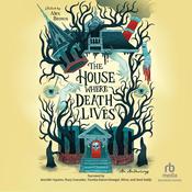 The House Where Death Lives by  Tori Bovalino audiobook