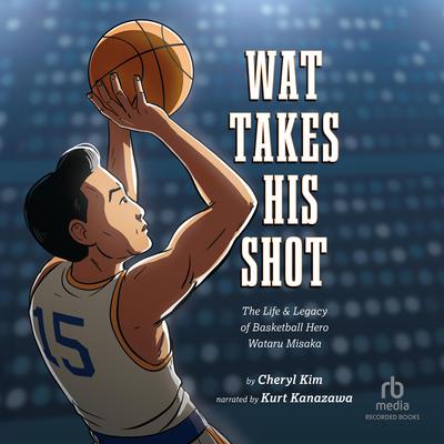 Wat Takes His Shot by Cheryl Kim audiobook