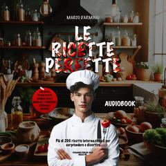 Le Ricette Perfette by Marco D'Arminio audiobook