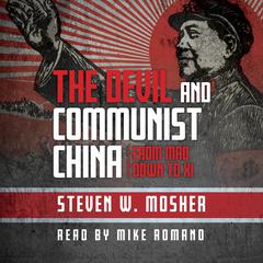 The Devil and Communist China by Steven W. Mosher audiobook
