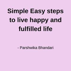 Simple Easy steps to live happy and fulfilled life by Parshwika Bhandari audiobook