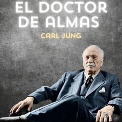 El doctor de almas by Carl Jung audiobook