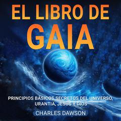 El Libro de Gaia by Charles Dawson audiobook