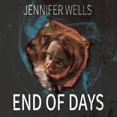 End of Days by Jennifer Wells audiobook