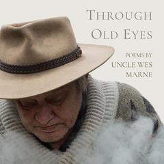 Through Old Eyes by Uncle Wes Marne audiobook