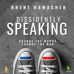Dissidently Speaking by Brent Hamachek audiobook